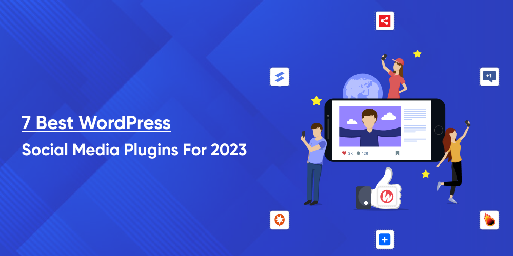 7 Best WordPress Social Media Plugins For 2023