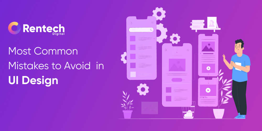 Top Common Mistakes to Avoid in UI Design