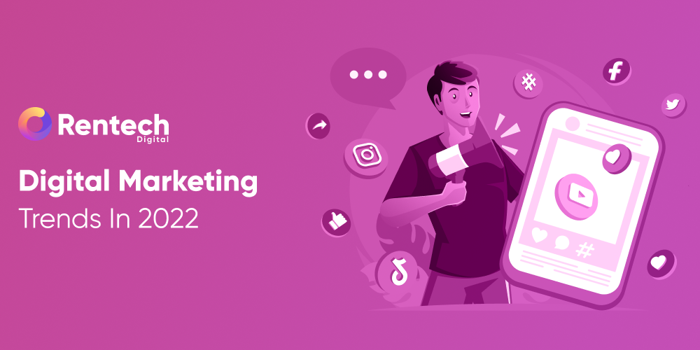Digital Marketing Trends In 2022