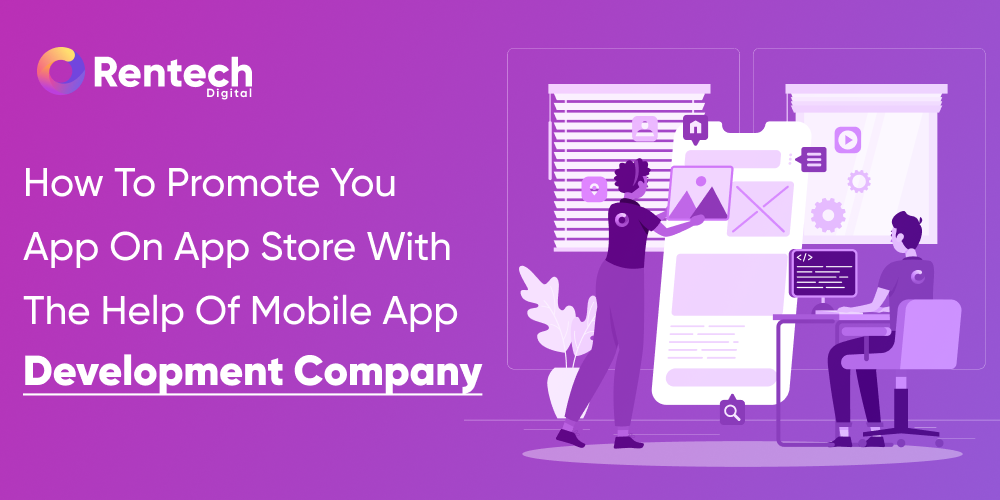 How to promote you app on app store with the help of mobile app development company