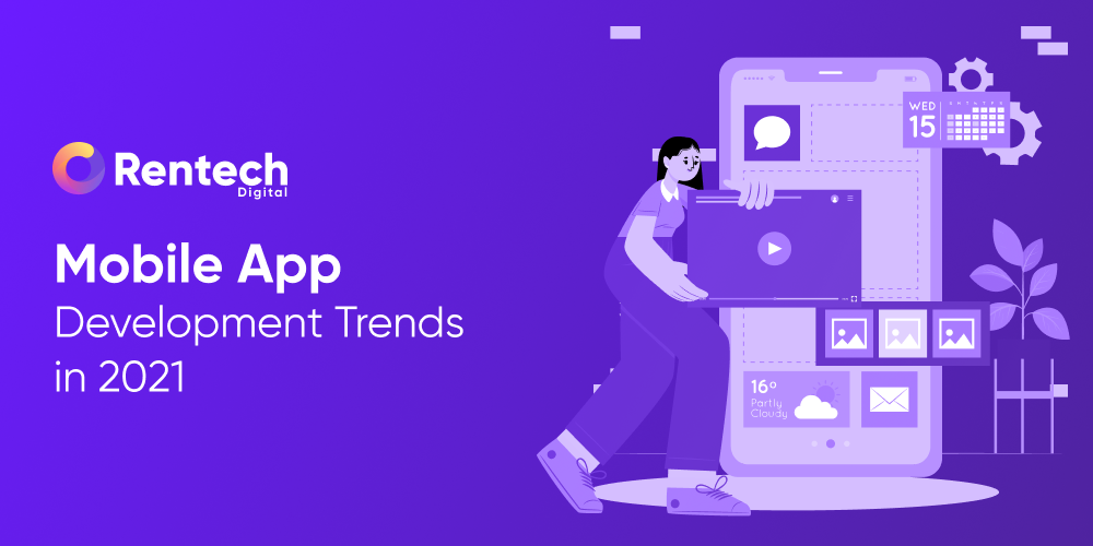 Mobile App Development Trends in 2021